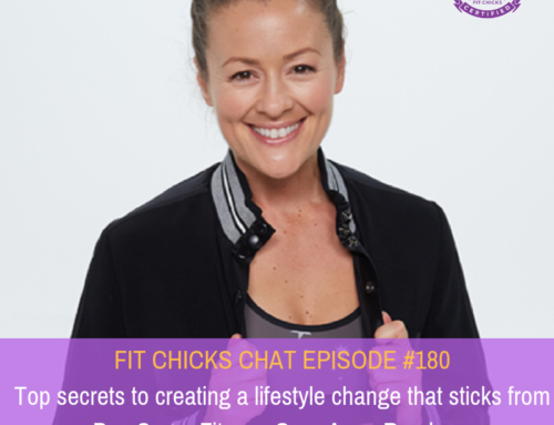 FIT CHICKS CHAT EPISODE #180 – Top secrets to creating a lifestyle change that sticks from Pop Sugar Fitness Guru Anna Renderer