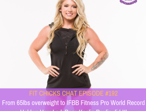 FIT CHICKS CHAT Episode #192: From 65lbs overweight to IFBB Fitness Pro World Record Holder! How LadyBoss Kaelin did it and you can too! Interview with LadyBoss Kaelin Poulin