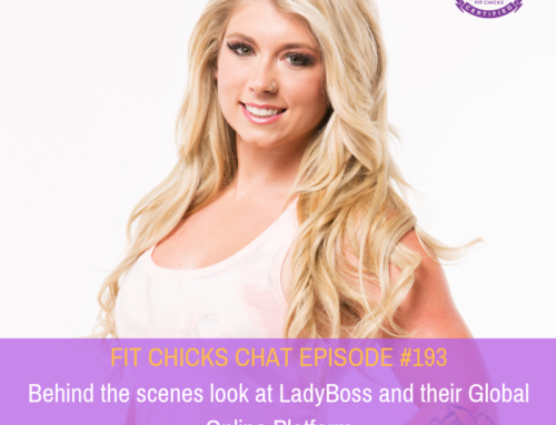 FIT CHICKS CHAT Episode 193: Behind the Scenes look at LadyBoss and their Global Online Platform