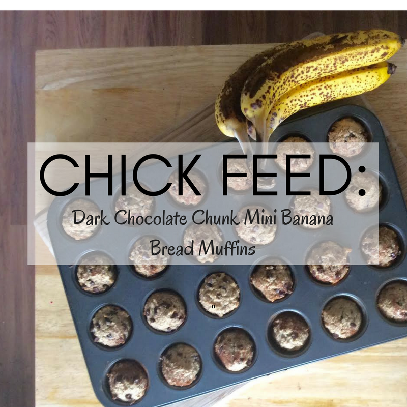 CHICK FEED: DARK CHOCOLATE CHUNK MINI BANANA BREAD MUFFINS